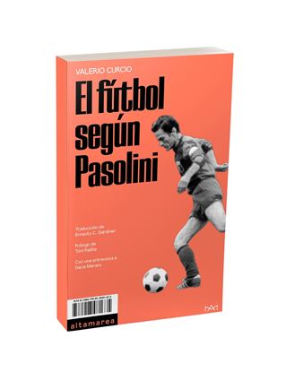 Imagen de El fútbol según Pasolini