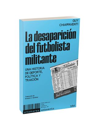 Imagen de La desaparición del futbolista militante